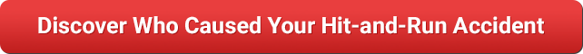 Discover Who Caused Your Hit-and-Run Accident Discover Who Caused Your Hit-and-Run Accident